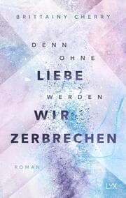Cover von Denn ohne Liebe werden wir zerbrechen