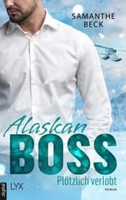 Cover von Alaskan Boss - Plötzlich verlobt