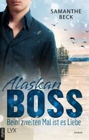 Cover von Alaskan Boss - Beim zweiten Mal ist es Liebe