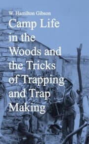 Cover von Camp Life in the Woods and the Tricks of Trapping and Trap Making