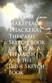 Cover von The Paris Sketch Book of Mr. M. A. Titmarsh and the Irish Sketch Book