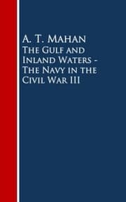 Cover von The Gulf and Inland Waters - The Navy in the Civil War III