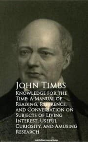 Cover von Knowledge for the Time: A Manual of Reading, Reference, and Conversation on Subjects of Living Interest, Useful Curiosity, and Amusing Research