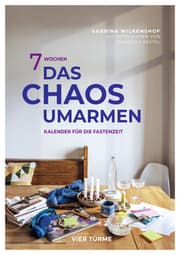 Cover von 7 Wochen das Chaos umarmen