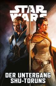 Cover von Star Wars - Der Untergang Shu-Toruns