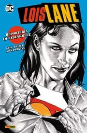 Cover von Lois Lane: Reporterin im Fadenkreuz