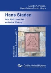 Cover von Hans Staden. Sein Werk, seine Zeit und seine Wirkung. Beiträge der Homberger Stadentagung 2017
