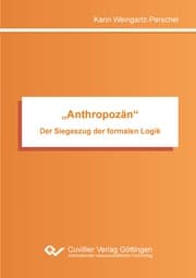 Cover von 'Anthropozän'. Der Siegeszug der formalen Logik
