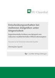 Cover von Entscheidungsverhalten unter Ungewissheit bei mehreren Zielgrößen-Experimentelle Evidenz am Beispiel von robusten multikriteriellen Effizienzkonzepten-
