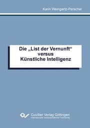 Cover von Die 'List der Vernunft' versus Künstliche Intelligenz