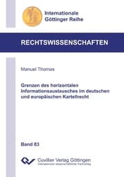 Cover von Grenzen des horizontalen Informationsaustausches im deutschen und europäischen Kartellrecht (Band 83)