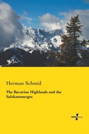 Cover von The Bavarian Highlands and the Salzkammergut