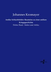 Cover von Antike Schlachtfelder: Bausteine zu einer antiken Kriegsgeschichte