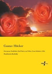 Cover von Drei grosse Tondichter: Karl Maria von Weber, Franz Schubert, Felix Mendelssohn-Bartholdy