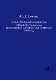 Cover von Über die Heilung der angeborenen Hüftgelenks-Verrenkung