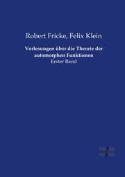 Cover von Vorlesungen über die Theorie der automorphen Funktionen