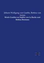 Cover von Briefe Goethes an Sophie von La Roche und Bettina Brentano