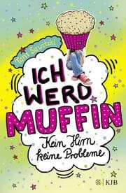 Cover von Ich werd Muffin (Kein Hirn, keine Probleme)