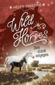 Cover von Wild Horses - Dem Glück entgegen