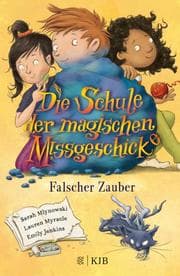Cover von Die Schule der magischen Missgeschicke 2 - Falscher Zauber