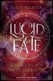 Cover von Lucid Fate - Was, wenn wir nicht sterben?