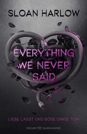 Cover von Everything We Never Said - Liebe lässt uns böse Dinge tun
