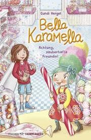 Cover von Bella Karamella 1 - Achtung, zauberhafte Freundin!