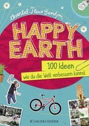 Cover von Happy Earth - 100 Ideen, wie du die Welt verbessern kannst