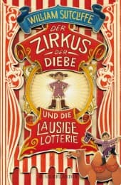 Cover von Der Zirkus der Diebe und die lausige Lotterie