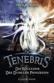 Cover von Tenebris - Die Rückkehr der dunklen Prinzessin