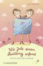 Cover von Wie Jule einen Zwilling erfand und ihn nicht mehr loswurde