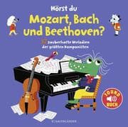 Cover von Hörst du Mozart, Bach und Beethoven?