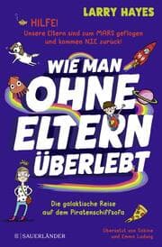 Cover von Wie man ohne Eltern überlebt - Die galaktische Reise auf dem Piratenschiffsofa