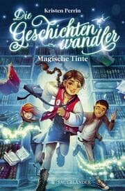 Cover von Die Geschichtenwandler - Magische Tinte