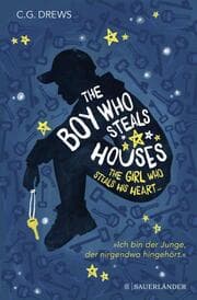 Cover von The Boy Who Steals Houses: The Girl Who Steals His Heart