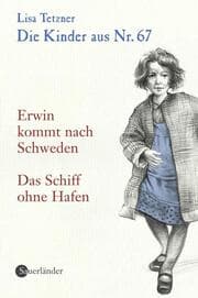 Cover von Die Kinder aus Nr. 67 - Erwin kommt nach Schweden/Das Schiff ohne Hafen