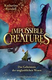 Cover von Impossible Creatures - Das Geheimnis der unglaublichen Wesen