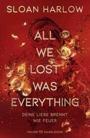 Cover von All We Lost Was Everything - Deine Liebe brennt wie Feuer