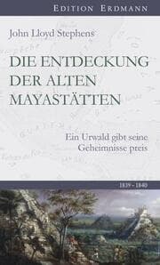 Cover von Die Entdeckung der alten Mayastätten