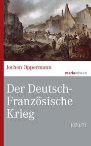 Cover von Der Deutsch-Französische Krieg: 1870/71