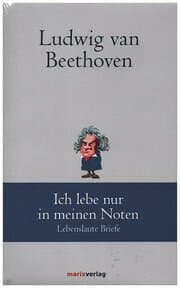 Cover von Ludwig van Beethoven: Ich lebe nur in meinen Noten