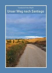 Cover von Unser Weg nach Santiago