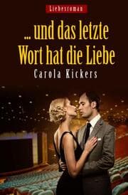 Cover von ... und das letzte Wort hat die Liebe