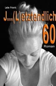 Cover von J ... (L)etztenlich 60