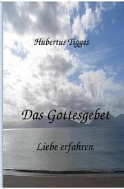 Cover von Das Gottesgebet - Liebe erfahren