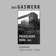 Cover von Das Gaswerk Prenzlauer Berg 1982