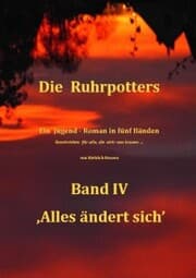 Cover von Die Ruhrpotters - Band IV - , Alles ändert sich'