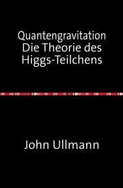 Cover von Quantengravitation Die Theorie des Higgs-Teilchens