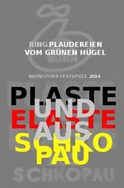 Cover von PLASTE UND ELASTE AUS SCHKOPAU - 'Ring'-Plaudereien vom Grünen Hügel