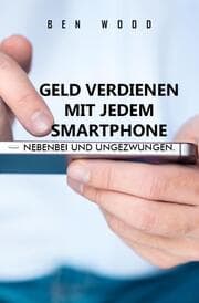 Cover von Geld verdienen mit jedem Smartphone